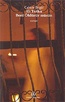 Ah Tutku Beni Öldürür müsün - Cahide Birgül PDF İndir