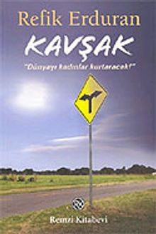 Kavşak / Dünyayı Kadınlar Kurtaracak - Refik Erduran PDF İndir