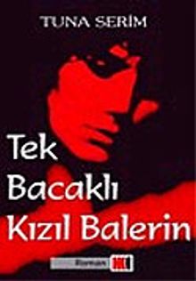 Tek Bacaklı Kızıl Balerin - Tuna Serim PDF İndir