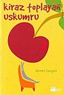 Kiraz Toplayan Uskumru - Ahmet Tangün PDF İndir