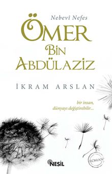 Nebevi Nefes Ömer bin Abdülaziz - İkram Arslan PDF İndir