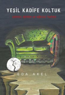 Yeşil Kadife Koltuk: Tekinsiz Öyküler ve Uğursuz Fısıltılar - Eda Akel PDF İndir