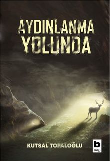 Aydınlanma Yolunda - Kutsal Topaloğlu PDF İndir