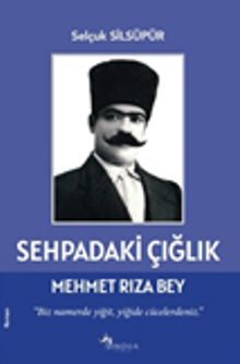 Sehpadaki Çığlık  Mehmet Rıza Bey - Selçuk Silsüpür PDF İndir
