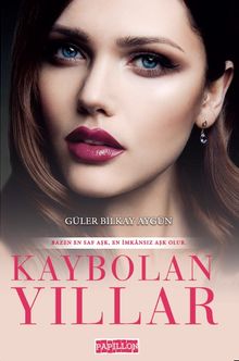 Kaybolan Yıllar - Güler Bilkay Aygün PDF İndir
