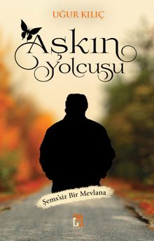 Aşkın Yolcusu - Uğur Kılıç