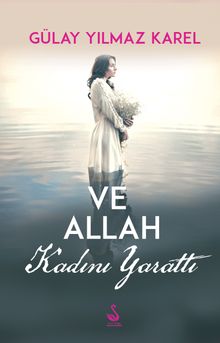 Ve Allah Kadını Yarattı - Gülay Yılmaz Karel PDF İndir