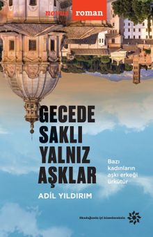 Gecede Saklı Yalnız Aşklar - Adil Yıldırım PDF İndir