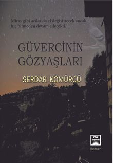 Güvecinin Gözyaşları - Serdar Kömürcü PDF İndir