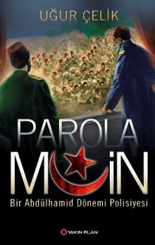 Parola Muin  Bir Abdülhamid Dönemi Polisiyesi - Uğur Çelik PDF İndir
