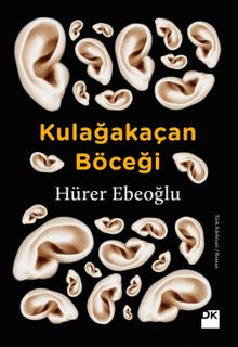 Kulağakaçan Böceği - Hürer Ebeoğlu