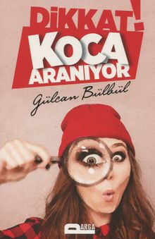 Dikkat! Koca Aranıyor - Gülcan Bülbül PDF İndir