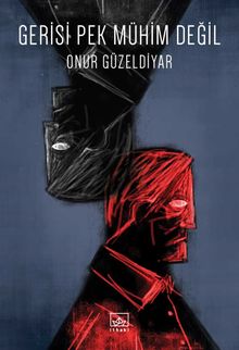 Gerisi Pek Mühim Değil - Onur Güzeldiyar PDF İndir