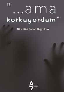Ama Korkuyordum - Neslihan Şadan Bağdiken PDF İndir