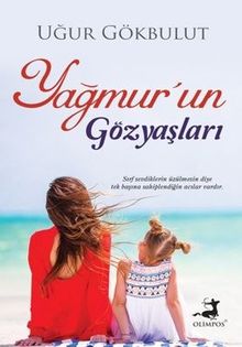 Yağmur'un Gözyaşları - Uğur Gökbulut PDF İndir