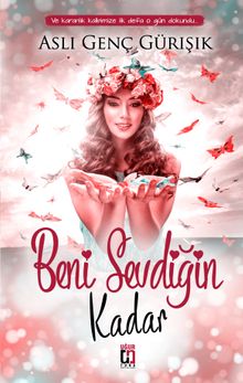 Beni Sevdiğin Kadar - Aslı Genç Gürışık PDF İndir