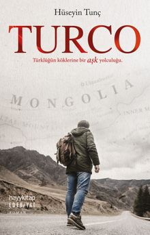 Turco  Türklüğün Köklerine Bir Aşk Yolculuğu - Hüseyin Tunç PDF İndir