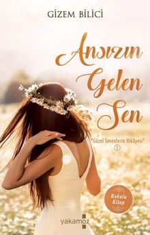 Ansızın Gelen Sen - Gizem Bilici PDF İndir