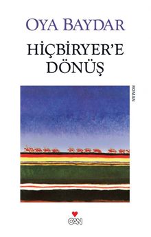 Hiçbiryer'e Dönüş - Oya Baydar