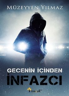 Gecenin İçinden İnfazcı - Müzeyyen Yılmaz PDF İndir