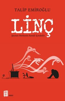 Linç  Şeytan Herkesin Kendi İçindedir - Talip Emiroğlu PDF İndir