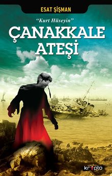 Çanakkale Ateşi  Kurt Hüseyin - Esat Şişman PDF İndir