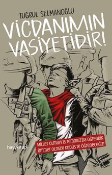 Vicdanımın Vasiyetidir! - Tuğrul Selmanoğlu