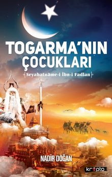 Togarma'nın Çocukları  Seyahatname-i İbn-i Fadlan - Nadir Doğan PDF İndir
