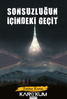 Sonsuzluğun İçindeki Geçit - Emine Kuraç PDF İndir
