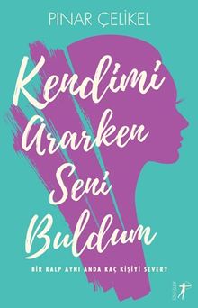 Kendimi Ararken Seni Buldum - Pınar Çelikel PDF İndir
