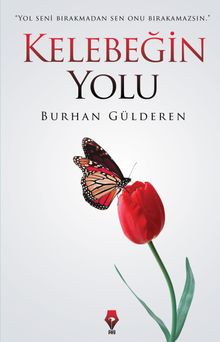 Kelebeğin Yolu - Burhan Gülderen PDF İndir