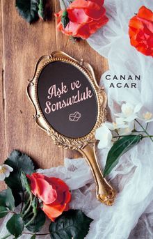 Aşk ve Sonsuzluk - Canan Acar PDF İndir