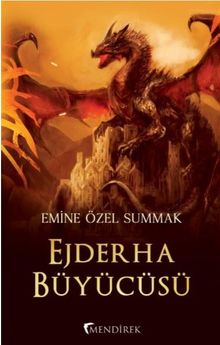 Ejderha Büyücüsü - Emine Özel Summak PDF İndir
