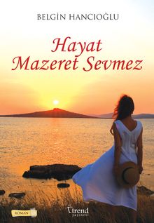 Hayat Mazeret Sevmez - Belgin Hancıoğlu PDF İndir