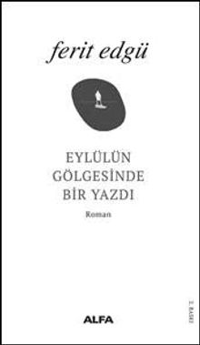 Eylül’ün Gölgesinde Bir Yazdı - Ferit Edgü