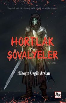 Hortlak Şövalyeler - Hüseyin Özgür Arslan PDF İndir