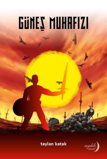 Güneş Muhafızı - Taylan Katak PDF İndir
