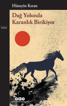 Dağ Yolunda Karanlık Birikiyor - Hüseyin Kıran