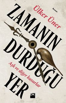 Zamanın Durduğu Yer - Ülker Üner PDF İndir