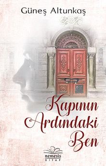 Kapının Ardındaki Ben - Güneş Altunkaş