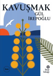 Kavuşmak - Gül İrepoğlu PDF İndir