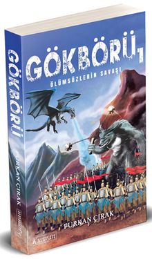 Gökbörü 1  Ölümsüzlerin Savaşı - Furkan Çırak PDF İndir