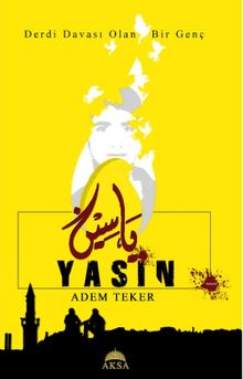 Yasin  Derdi Davası Olan Bir Genç - Adem Teker PDF İndir