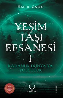 Yeşim Taşı Efsanesi  Karanlık Dünyaya Yolculuk - Ömer Ünal PDF İndir