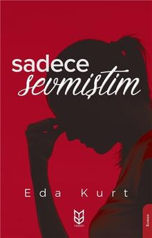 Sadece Sevmiştim - Eda Kurt PDF İndir