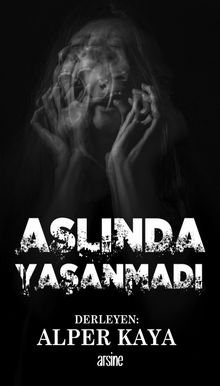 Aslında Yaşanmadı - ARSİNE PDF İndir