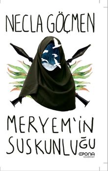 Meryem’in Suskunluğu - Necla Göçmen PDF İndir