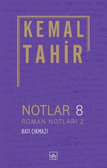 Notlar 8 - Roman Notları 2 - Batı Çıkmazı - Kemal Tahir PDF İndir