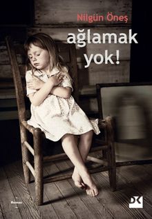 Ağlamak Yok - Nilgün Öneş PDF İndir