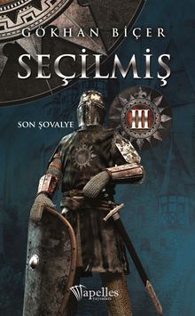 Seçilmiş 3 / Son Sövalye - Gökhan Biçer PDF İndir